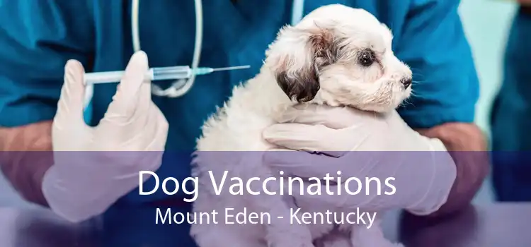 Dog Vaccinations Mount Eden - Kentucky