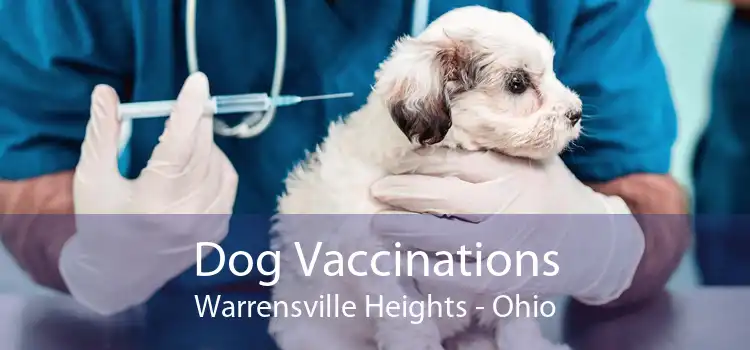 Dog Vaccinations Warrensville Heights - Ohio