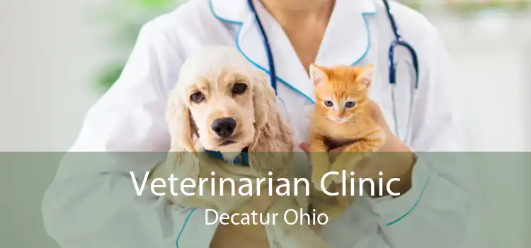 Veterinarian Clinic Decatur Ohio